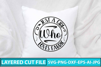 Just A Girl Who Loves Fabric SVG Design SVG Syaman 