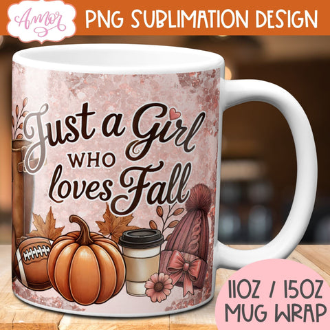 Just a girl who loves fall mug wrap sublimation PNG 11oz Sublimation Amorclipart 