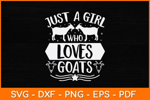 Just A Girl Who Loves Goats Svg Cricut Digital Cut File SVG artprintfile 