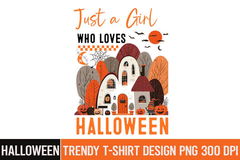 Just a Girl Who Loves Halloween Sublimation Design,Halloween,Halloween PNG,Halloween Sublimation design,Halloween Sublimation png,Funny Halloween Design,Halloween t-shirt Design Sublimation BlackCatsMedia 