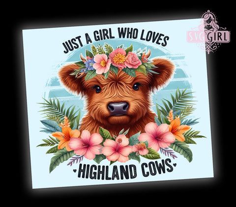 Just A Girl Who Loves Highland Cows 20oz Tumbler Wrap Sublimation Design, Straight Tapered Tumbler Wrap, Highland Cow Tumbler Png, Instant Digital Download Sublimation SvggirlplusArt 