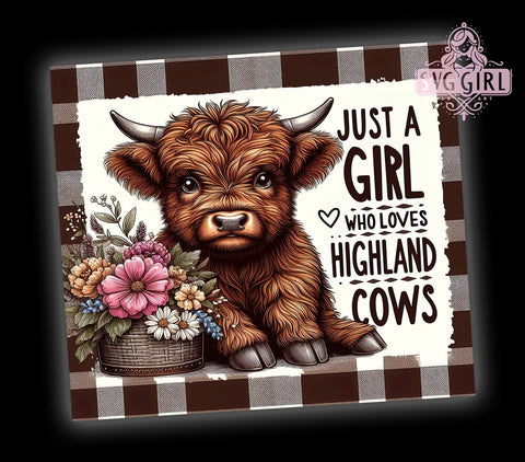 Just A Girl Who Loves Highland Cows 20oz Tumbler Wrap Sublimation Design, Straight Tapered Tumbler Wrap, Highland Cow Tumbler Png, Instant Digital Download Sublimation SvggirlplusArt 