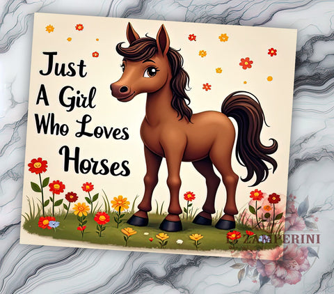 Just a Girl Who Loves Horses 20 oz Skinny Tumbler Sublimation Design, Straight & Tapered Tumbler Png, Baby Horse Tumbler Png, Digital Download PNG Sublimation Li Zamperini 