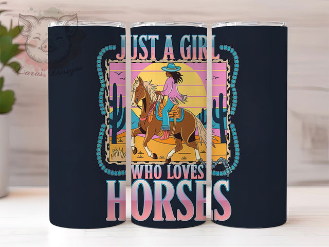 Just A Girl Who Loves Horses 20oz Tumbler, Western Tumbler, Cowgirl Tumbler, Equestrian Tumbler, Rodeo Tumbler, 20oz Sublimation Wrap, Country Girl Tumbler Sublimation Lara' s Designs 