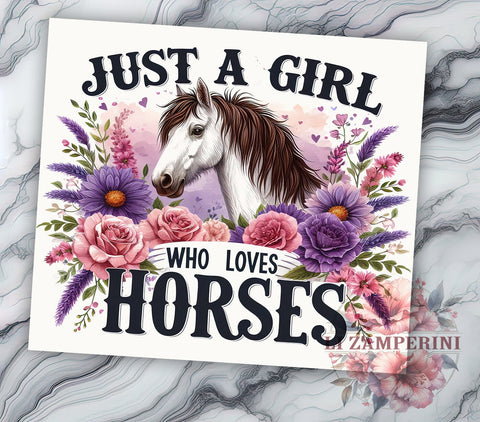 Just A Girl Who Loves Horses 20oz Tumbler Wrap PNG, Horse Tumbler PNG Sublimation Design, Straight & Tapered Tumbler Wrap, Instant Digital Download Sublimation Li Zamperini 