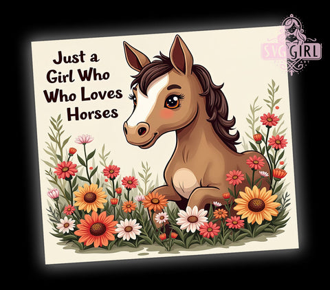 Just a Girl Who Loves Horses 20oz Tumbler Wrap Sublimation Design, Straight Tapered Tumbler Wrap, Baby Horse Tumbler Png, Instant Digital Download Sublimation SvggirlplusArt 