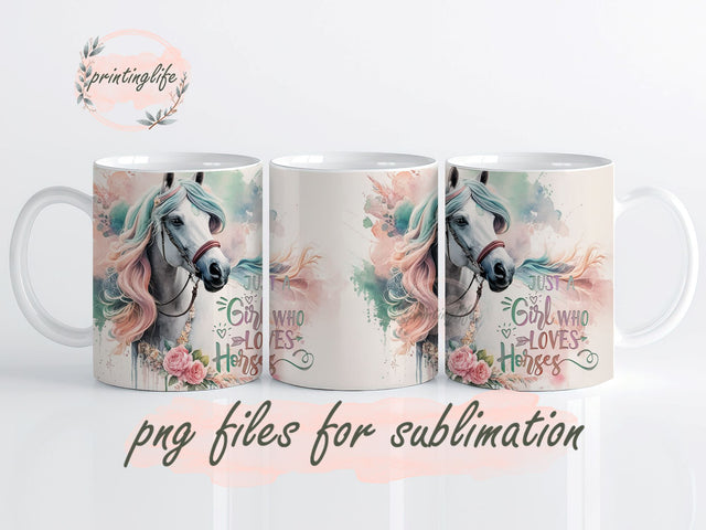 Just a girl who loves Horses Mug Wrap Design, Instant Digital Design Download Mug Wrap Design, Mug Design PNG Sublimation PrintingLife 