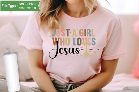 Just A Girl Who Loves Jesus SVG Cut File, Christian SVG Design, Jesus SVG, SVGs,Quotes and Sayings,Food & Drink,On Sale, Print & Cut SVG DesignPlante 503 