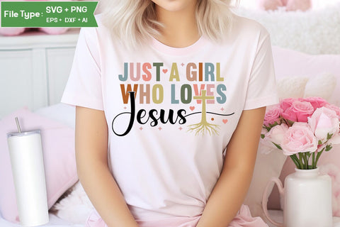 Just A Girl Who Loves Jesus SVG Cut File, Christian SVG Design, Jesus SVG, SVGs,Quotes and Sayings,Food & Drink,On Sale, Print & Cut SVG DesignPlante 503 