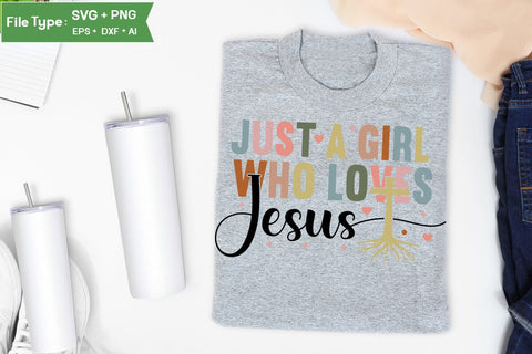 Just A Girl Who Loves Jesus SVG Cut File, Christian SVG Design, Jesus SVG, SVGs,Quotes and Sayings,Food & Drink,On Sale, Print & Cut SVG DesignPlante 503 