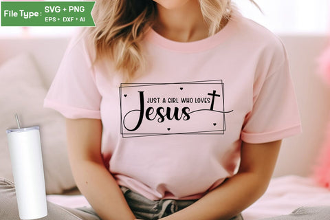 Just A Girl Who Loves Jesus SVG Design, Christian SVG Design, SVGs,Quotes and Sayings,Food & Drink,On Sale, Print & Cut SVG DesignPlante 503 