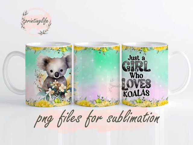 Just a Girl Who Loves Koalas Mug Sublimation Design Digital Download PNG Sublimation PrintingLife 