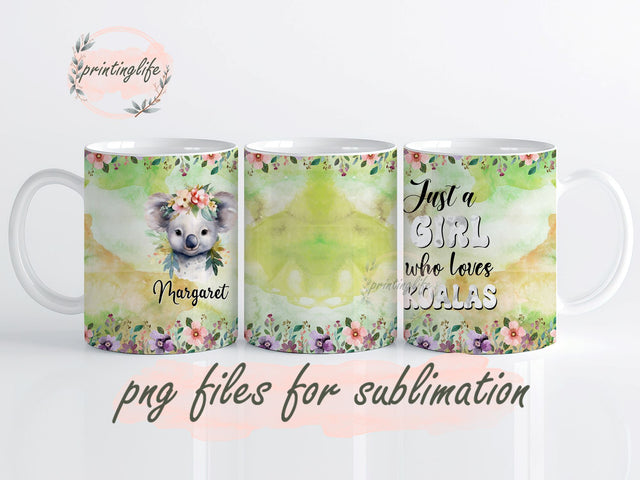 Just A Girl Who Loves Koalas Mug Wrap Design, Instant Digital Design Download Mug Wrap Design, Mug Design PNGMugs 11oz Sublimation PrintingLife 