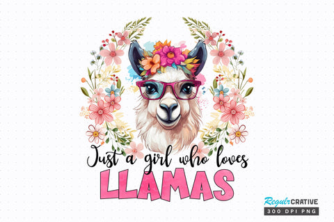 Just a girl who loves llamas Sublimation Design SVG Regulrcrative 
