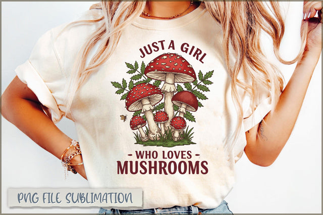 Just a Girl Who Loves Mushrooms PNG Sublimation Shetara Begum 