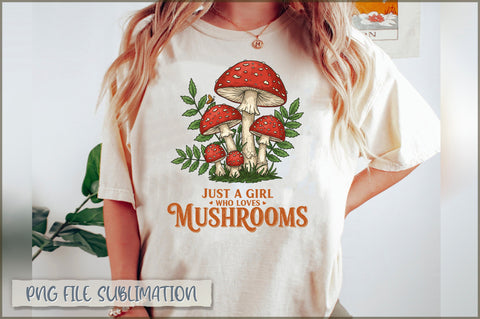 Just a Girl Who Loves Mushrooms Sublimation Sublimation Shetara Begum 