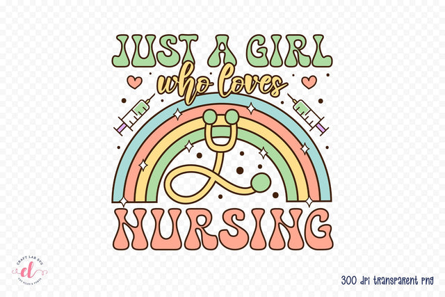 Just a Girl Who Loves Nursing, Nurse Sublimation Sublimation CraftLabSVG 