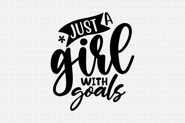 Just a Girl with Goals SVG orpitasn 