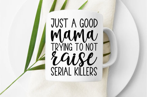 Just a good mama trying SVG Design SVG Designangry 