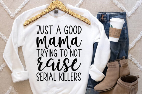 Just a good mama trying SVG Design SVG Designangry 