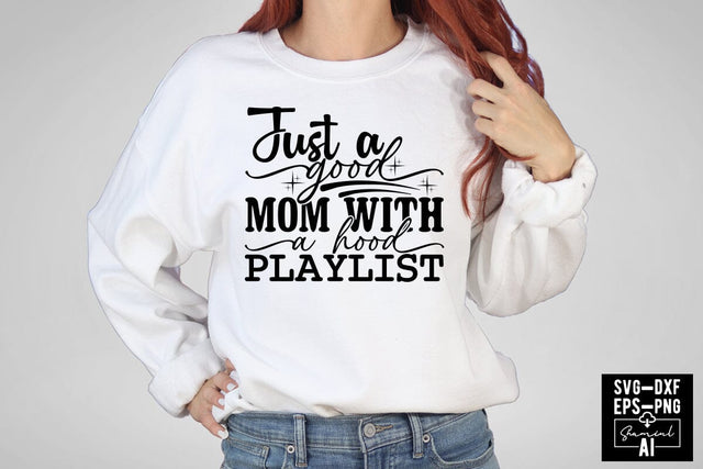 Just A Good Mom With A Hood Playlist Svg Cut Files Creative Art SVG CraftlabSvg55 
