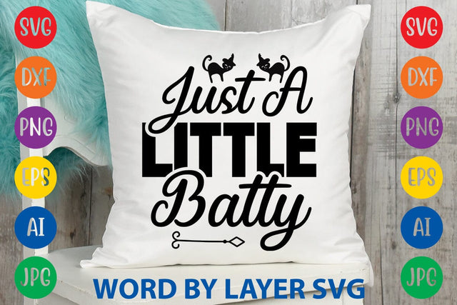 Just A Little Batty SVG DESIGN SVG Rafiqul20606 