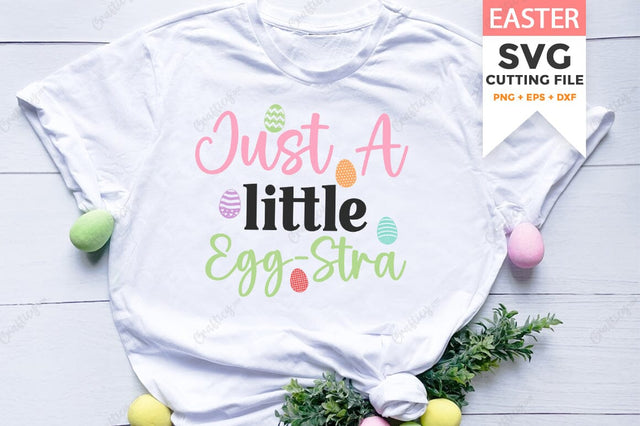 Just A Little Egg-Stra SVG Design SVG Designangry 