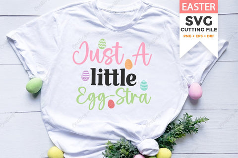 Just A Little Egg-Stra SVG Design SVG Designangry 