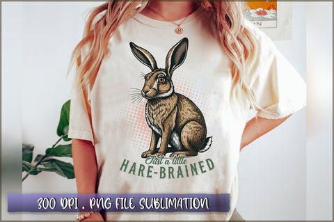 Just a little hare-brained Sublimation Sublimation Shetara Begum 