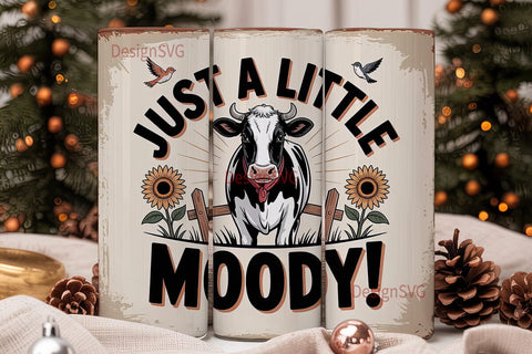 Just a Little Moody Cow 20oz Tumbler Sublimation DesignSVG 