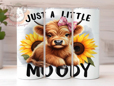 Just a Little Moody Highland Cow 20oz Tumbler Png, Straight & Tapered Tumbler Png, Highland Cow Tumbler Png, Digital Download PNG Sublimation Lara' s Designs 