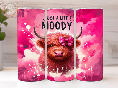 Just a Little Moody Highland Cow 20oz Tumbler Png, Straight & Tapered Tumbler Png, Highland Cow Tumbler Png, Digital Download PNG Sublimation Lara' s Designs 