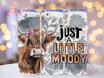 Just a Little Moody Highland Cow 20oz Tumbler Wrap Sublimation Design, Straight Tapered Tumbler Wrap, Highland Cow Tumbler Png, Instant Digital Download Sublimation SvggirlplusArt 