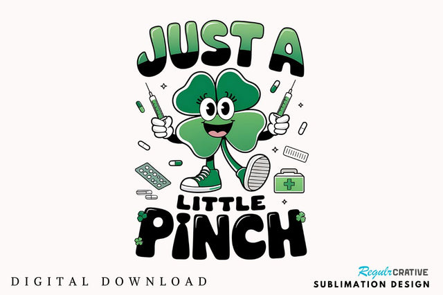 Just a Little Pinch PNG Nurse St Patri Sublimation Design Sublimation Regulrcrative 