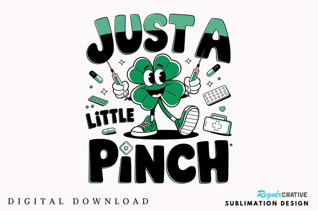 Pinch Comic Text Just a Little Pinch PNG Nurse St Patri Sublimation Design - So Fontsy