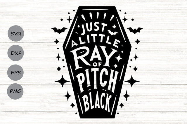 Just A Little Ray Of Pitch Black| Funny Halloween SVG Cutting Files. SVG CosmosFineArt 