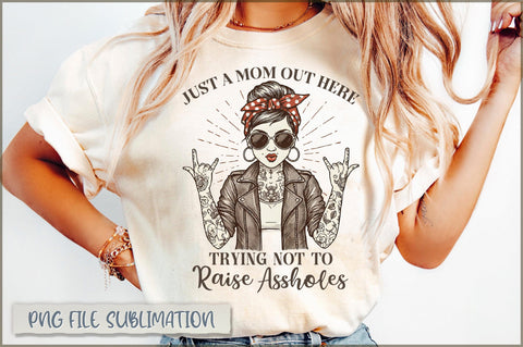 Just a mom out here trying not to raise assholes sublimation Sublimation Shetara Begum 