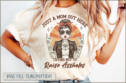 Just a mom out here trying not to raise assholes Sublimation Sublimation Shetara Begum 