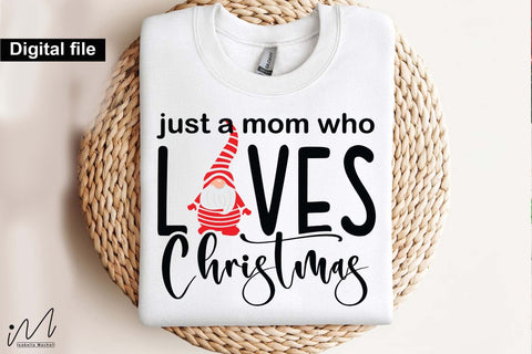 Just a Mom Who Loves Christmas SVG, Holiday Mom Quote Cut File for Cricut SVG Isabella Machell 