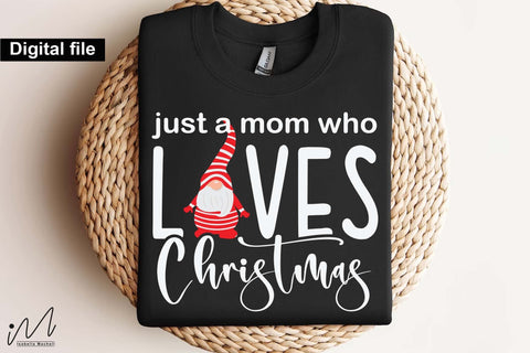 Just a Mom Who Loves Christmas SVG, Holiday Mom Quote Cut File for Cricut SVG Isabella Machell 