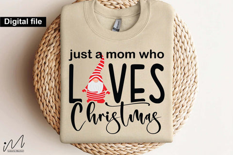 Just a Mom Who Loves Christmas SVG, Holiday Mom Quote Cut File for Cricut SVG Isabella Machell 