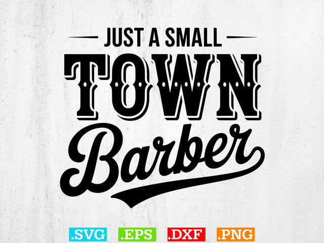 Just A Small Town Barber Svg, Barber Svg, Barber Shirt Svg SVG Creativeart88 