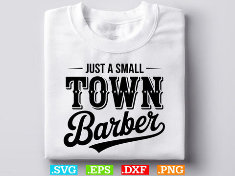 Just A Small Town Barber Svg, Barber Svg, Barber Shirt Svg SVG Creativeart88 