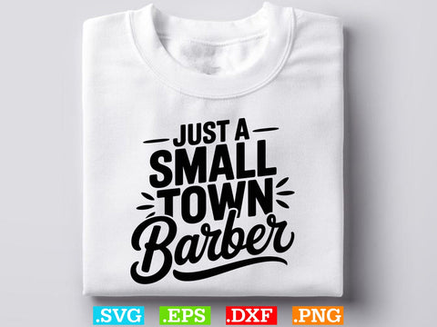 Just A Small Town Barber Svg, Barber Svg, Barber Shirt Svg SVG Creativeart88 