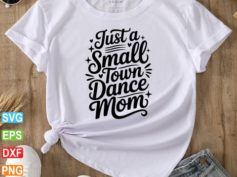 Just A Small Town Dance Mom Svg SVG artprintfile 