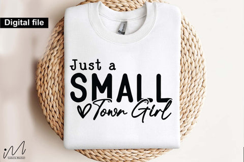 Just a Small Town Girl SVG, Country Life Quote, Digital Download, Cricut Cut File SVG Isabella Machell 