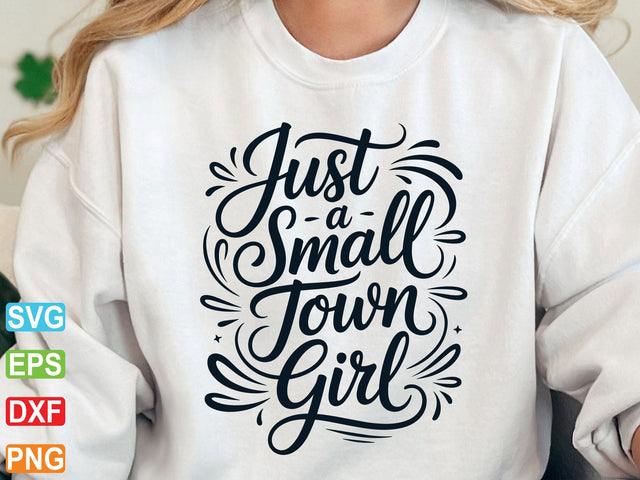 Just a Small Town Girl SVG PNG SVG artprintfile 