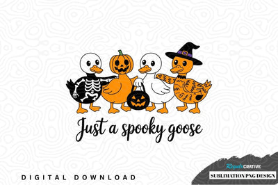 Just a spooky goose halloween sublimation design Sublimation Regulrcrative 