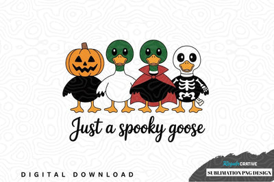 Just a spooky goose sublimation png design Sublimation Regulrcrative 