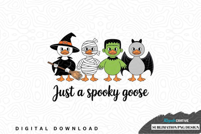 Just a spooky goose sublimation png design Sublimation Regulrcrative 